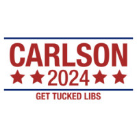 Carlson 2024 Get Tucked Libs Shirt