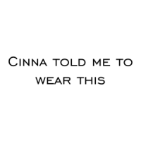 Cinna told me to wear this Shirt