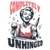 Completely Unhinged - Funny Sarcastic Vintage Ladies Wine T-Shirt