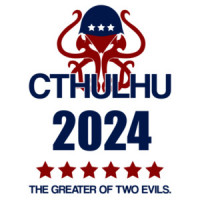 CTHULHU 2024 - The greater of two evils. 2024 Election T-Shirt