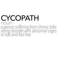 Cycopath - Noun - A person suffering from chronic bike riding disorder with abnormal urges to ride and feel free. Funny bike bicycle t-shirt 