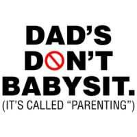 Dads Don't Babysit Tee