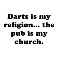 Darts is my religion... the pub is my church. Shirt