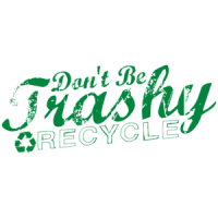 Don't Be Trashy Recycle T-shirt