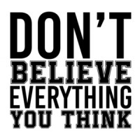 Don't believe everything you think - funny t-shirt