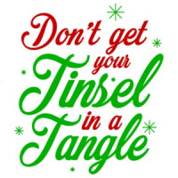 Don't get your tinsel in a tangle - Christmas T-Shirt