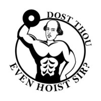 Doust Thou Even Hoist? - Funny Shakespeare Shirt