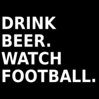Drink Beer. Watch Football. Funny Football T-Shirt