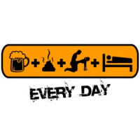 Every Day - Funny T-Shirt