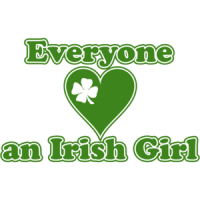 Everyone Loves An Irish Girl St. Paddy's Day T-shirt