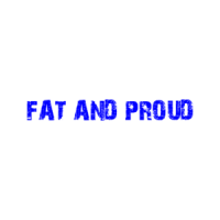 FAT AND PROUD Shirt