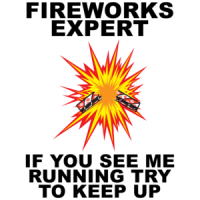 Fireworks Expert If You See Me Running Try To Keep Up - Fourth Of July T-shirt
