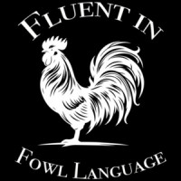Fluent in Fowl Language - Funny Chicken profanity t-shirt. Swearing T-Shirt. Chicken Pun Gift for country girl. Farming T-shirt