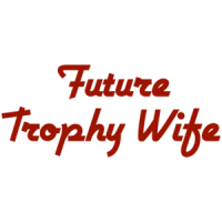 Future Trophy Wife T-shirt