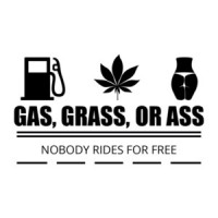 Gas Grass Or Ass Nobody Rides For Free T-Shirt