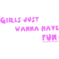 Girls Just Wanna Have Fun T-shirt