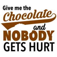 Give me the chocolate and nobody gets hurt - chocolate t-shirt