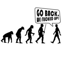 Go Back We Fucked Up - Funny Evolution T-Shirt