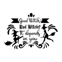 Good Witch or Bad Witch... It Depends on You - Halloween Tee