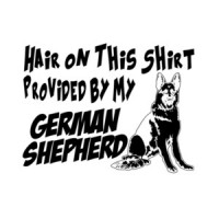 Hair On This Shirt Provided By My German Shepherd T-Shirt