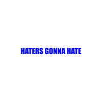 HATERS GONNA HATE Shirt