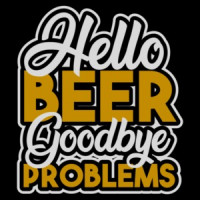 Hello Beer - Goodbye problems - funny beer t-shirt