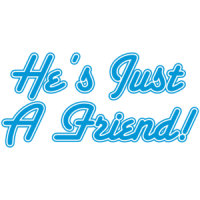 He's Just A Friend T-shirt