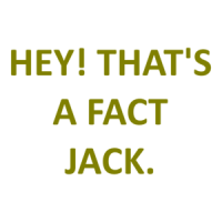 HEY! THAT'S A FACT JACK. Shirt