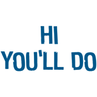 Hi You'll Do T-shirt