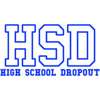 High School Dropout Shirt
