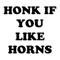 HONK IF YOU LIKE HORNS Shirt