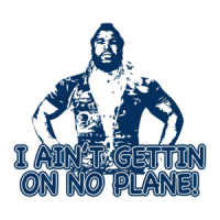 I Ain't Gettin On No Plane! Mr. T T-shirt