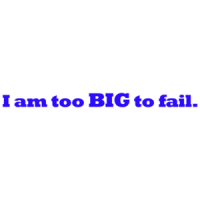 I Am Too Big To Fail Shirt
