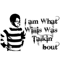 I Am What Willis Was Talkin' Bout Funny Shirt