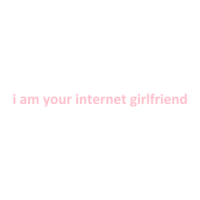 i am your internet girlfriend T-Shirt