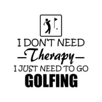 I Dont Need Therapy I Just Need To Go Golfing T-Shirt