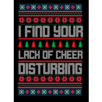 I Find Your Lack of Cheer Disturbing Ugly Christmas Sweater