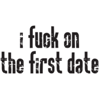 I Fuck On The First Date T-shirt