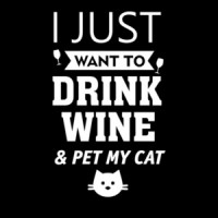 I Just Want To Drink Wine And Pet My Cat T-Shirt