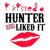 I Kissed A Hunter And Liked It T-Shirt