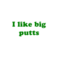 I like big putts T-Shirt