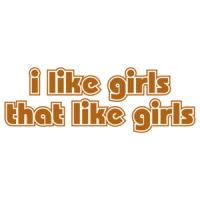 I Like Girls That Like Girls T-shirt