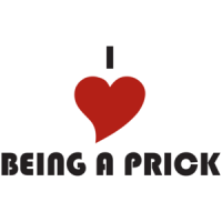 I Love Being A Prick T-shirt  