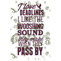 I Love Deadlines I Like The Wooshing Sound They Make When They Pass By T-Shirt