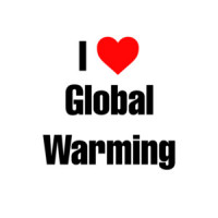 I Love Global Warming Funny Offensive Shirt