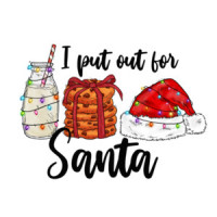 I Put Out For Santa