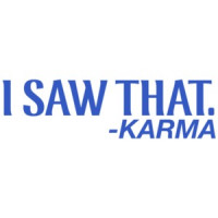 I Saw That -Karma T-Shirt