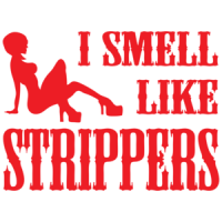 I Smell Like Strippers T-shirt