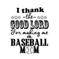 I Thank The Good Lord For Making Me A Baseball Mom T-Shirt