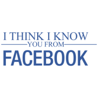 I Think I Know You From Facebook T-shirt